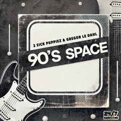 2 Sick Puppiez & Gregor le Dahl - 90s Space