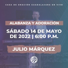 14 de mayo de 2022 - 6:00 p. m. I Alabanza y adoración