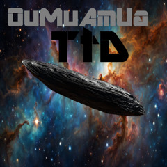TTD - Oumuamua