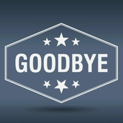 GOOD BYE