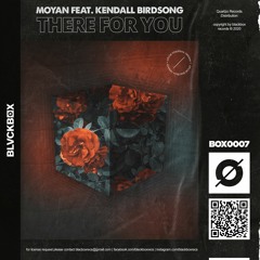 Moyan Feat. Kendall Birdsong - There For You