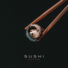 Kidd Keo - SUSHI