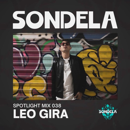 Sondela Spotlight 038 - Leo Gira | Afro-House / Afro-Tech Mix