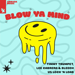 Timmy Trumpet, Lee Cabrera & Bleech vs Lock 'N Load - Blow Ya Mind