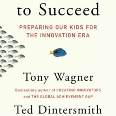 [Read] EBOOK EPUB KINDLE PDF Most Likely to Succeed: Preparing Our Kids for the Innovation Era by  T
