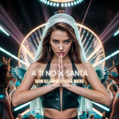 Rauw Alejandro X Yaga & Mackie - A Ti No X Santa (Moglyman Mashup) [FREE DOWNLOAD]