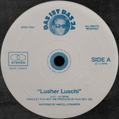 Play Boy Joe - Lusher Luschi [DIDJ FREE DL]