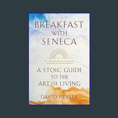 ??pdf^^ ✨ Breakfast with Seneca: A Stoic Guide to the Art of Living     Paperback – December 20, 2