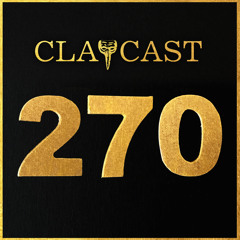 CLAPCAST #270
