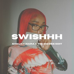 swishhh (Sanjay Nara x TEE EM DEE edit)