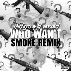 Who Want Smoke?? [Remix] Ft. Lil Vexxed (Prod. @emkaybeats)