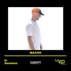 MAXXN Live Set - Los40Dance ft. Clipper's Sounds (Madrid, Spain)