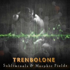 TRENBOLONE - Subliminals & Morphic Fields - Massive Muscle Growth, Vascularity, Strength, Fat Loss