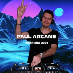 Paul Arcane Year Mix 2021