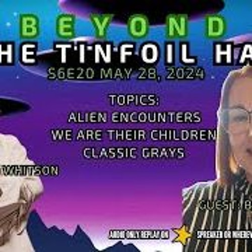 Beyond The TinFoil Hat  S06E20 - May 28  2024 - Bobbi Stout