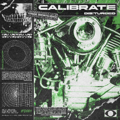 DIS:TURBED - Calibrate [FREE DOWNLOAD]