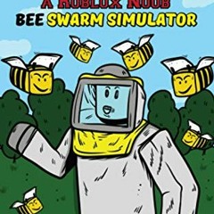 GET EBOOK 📕 Diary of a Roblox Noob: Bee Swarm Simulator (Roblox Book) by  Robloxia K
