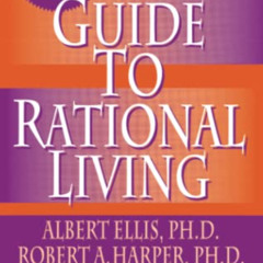 [READ] EBOOK 📍 A Guide to Rational Living by  Albert Ellis,Robert A. Harper,Melvin P