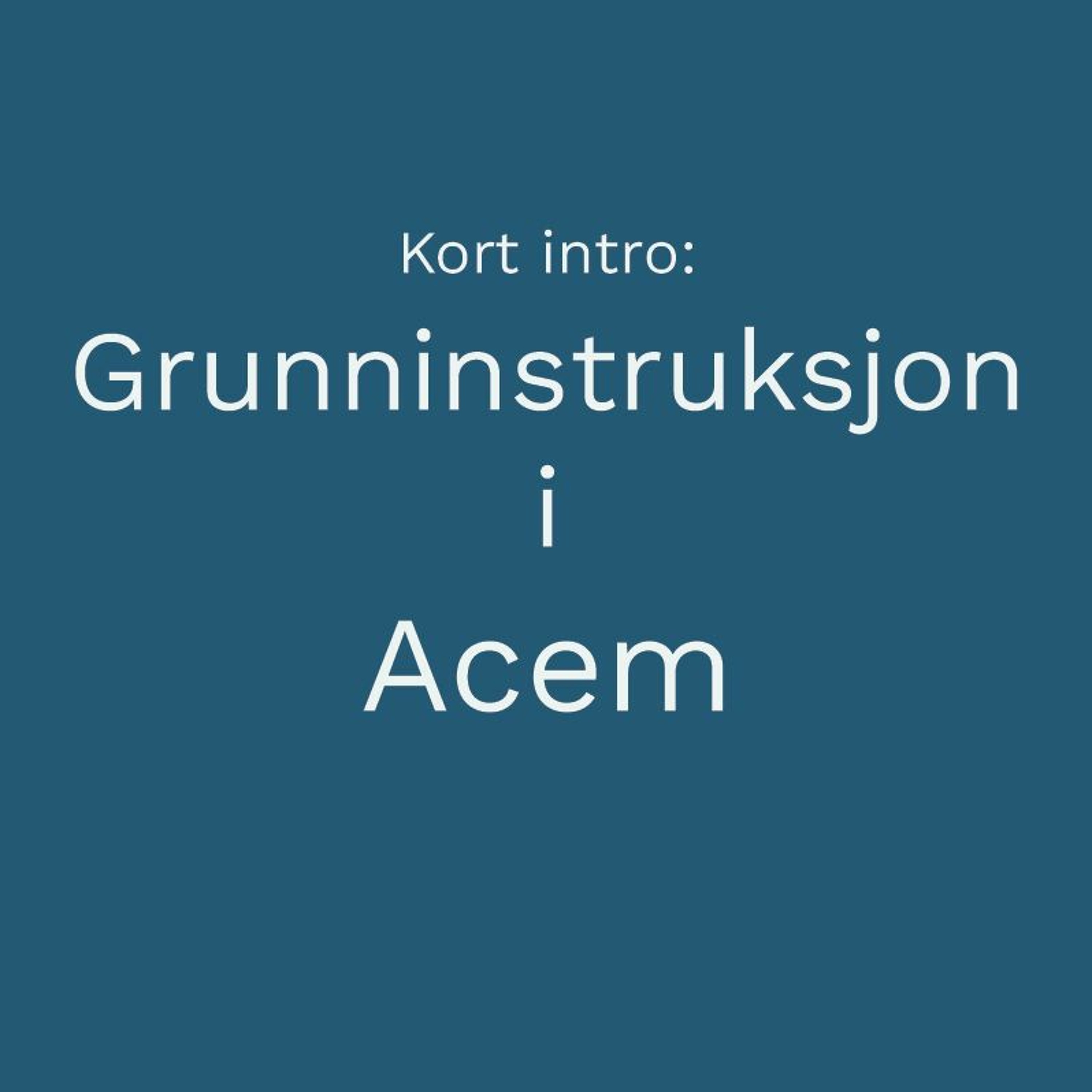 Grunninstruksjon I Acem-meditasjon Grunninstruksjon I Acem-meditasjon