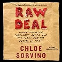 <<Read> Raw Deal: Hidden Corruption, Corporate Greed, and the Fight for the Future of Meat