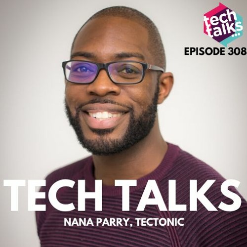 Nana Parry, CEO of Tectonic, talks about the changing customer landscape.