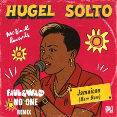 Hugel, Solto - Jamaican (Bam Bam) (Faul & Wad, NO ONE Remix)