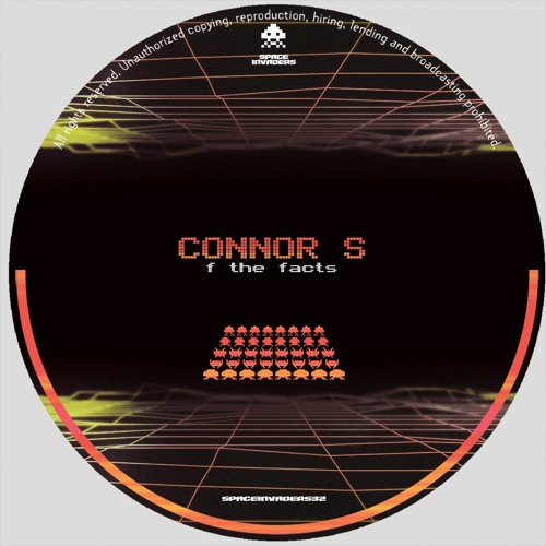 Connor-S - F The Facts [Space Invaders] - Premiere
