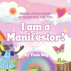 READ [PDF] I am a Manifestor: Human Design Affirmations for your Manif
