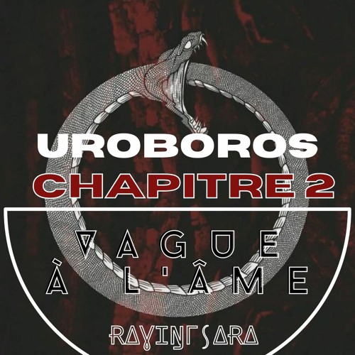 UROBOROS _ Chapitre 2. Vague à l'âme