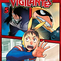 [Download] PDF 📧 My Hero Academia: Vigilantes, Vol. 5 (5) by  Hideyuki Furuhashi,Koh
