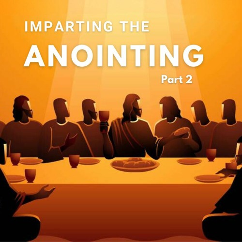 10-29-23 Imparting the Anointing Pt.2