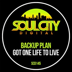 Backup Plan - Got One Life To Live (Radio Mix)