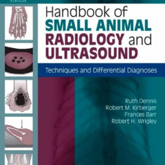 [Access] EPUB 📚 Handbook of Small Animal Radiology and Ultrasound: Techniques and Di