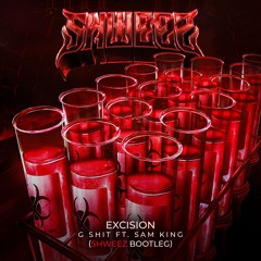 Excision - G Shit Ft Sam King (SHWEEZ BOOTLEG)