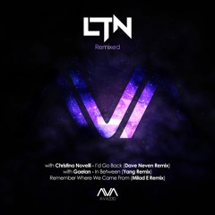 AVA330 - LTN & Christina Novelli - I'd Go Back (Dave Neven Remix) *Out Now*