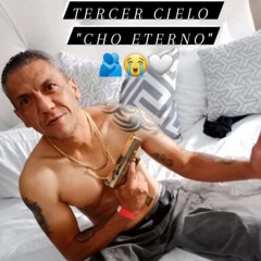 TERCER CIELO ´´CHO ETERNO´´