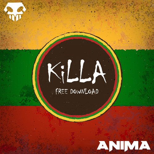 ANIMA - Killa [FREE DOWNLOAD]
