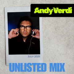 Andy Verdi – Unlisted mix (Summer '25)
