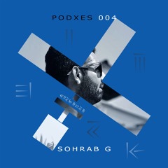 PODXES 004 - Sohrab G