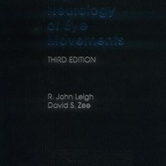 [Access] EBOOK 📨 The Neurology of Eye Movements (Contemporary Neurology Series, 55)