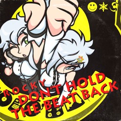 R O C K Y - DON'T HOLD THE BEAT BACK