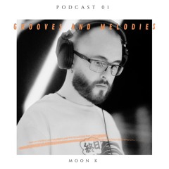 Moon K - Grooves And Melodies #01