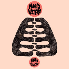 Magic Waters - Pinky Swear