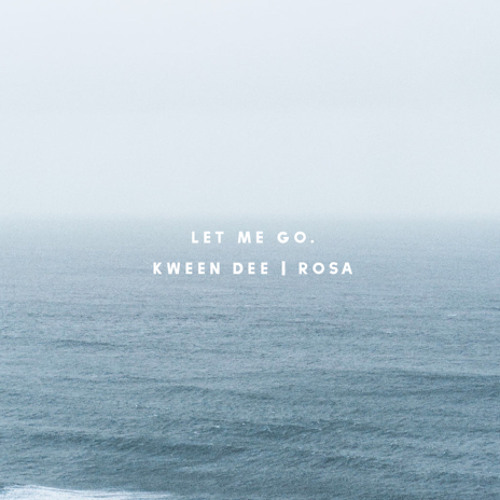 Kween Dee | Rosa - Let Me Go (2014 Cover)
