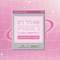 In The Rain (Y2K Remix) [Mashup of Addison Rae & ATC] | JustinBeats