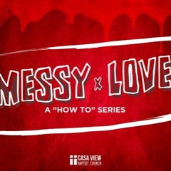 Messy Love: We Give (Strategically)