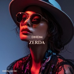 DNDM - Zerda (Original Mix)