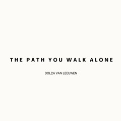 Dolça van Leeuwen - The Path You Walk Alone - Preview