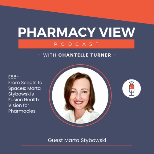 From Scripts to Spaces: Marta Stybowski's Fusion Health Vision for Pharmacies