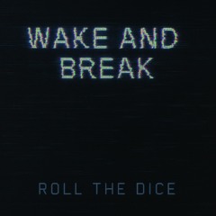 Wake and Break (DnB mix)